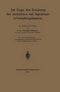 bokomslag Zur Frage der Erziehung der Architekten und Ingenieure zu Verwaltungsbeamten