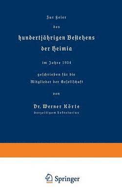 bokomslag Zur Feier des hundertjhrigen Bestehens der Heimia im Jahre 1934 geschrieben fr die Mitglieder der Gesellschaft