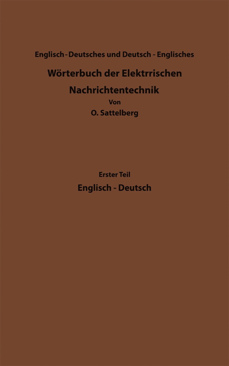 Otto Sattelberg - Dictionary of Technological Terms Used in Electrical Communication / Wörterbuch der Elektrischen Nachrichtentechnik, Häftad