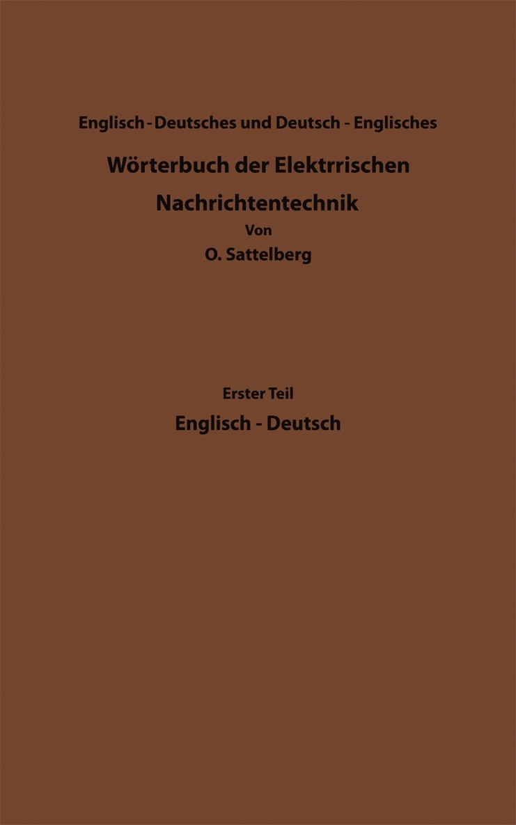 Dictionary of Technological Terms Used in Electrical Communication / Wrterbuch der Elektrischen Nachrichtentechnik 1