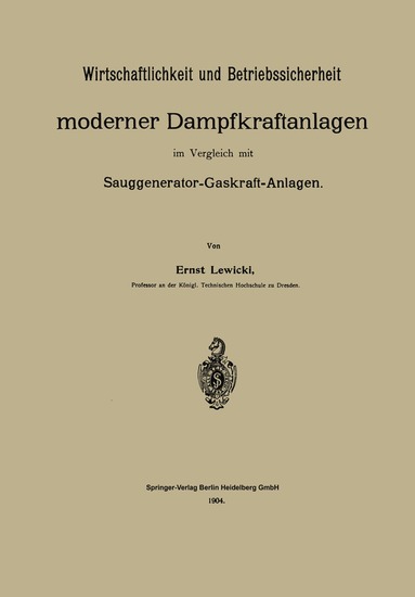 bokomslag Wirtschaftlichkeit und Betriebssicherheit moderner Dampfkraftanlagen im Vergleich mit Sauggenerator-Gaskraft-Anlagen