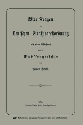 Heinrich Rudolf von Gneist, Heinrich Rudolf Von Gneist, Heinrich Rudolf von Gneist - Vier Fragen zur Deutschen Strafproceßordnung mit einem Schlußwort über die Schöffengerichte, Häftad