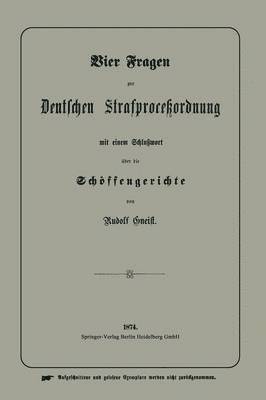 Vier Fragen zur Deutschen Strafproceordnung mit einem Schluwort ber die Schffengerichte 1