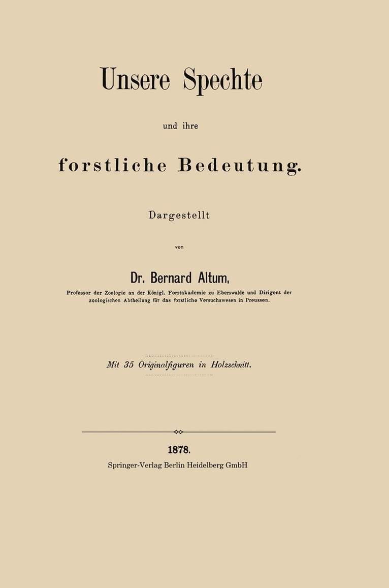Bernard Altum - Unsere Spechte und ihre forstliche Bedeutung, Häftad