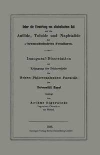 bokomslag Ueber die Einwirkung von alkoholischem Kali auf die Anilide, Toluide und Naphtalide der -bromsubstituirten Fettsuren