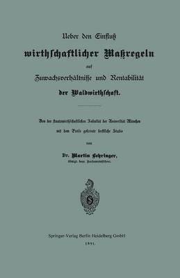 bokomslag Ueber den Einflu wirthschaftlicher Maregeln auf Zuwachsverhltnisse und Rentabilitt der Waldwirthschaft