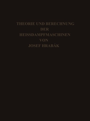 bokomslag Theorie und Practische Berechnung der Heissdampfmaschinen