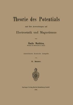 Theorie des Potentials und ihre Anwendungen auf Electrostatik und Magnetismus