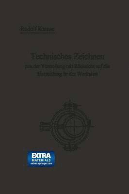 bokomslag Technisches Zeichnen aus der Vorstellung mit Rcksicht auf die Herstellung in der Werkstatt