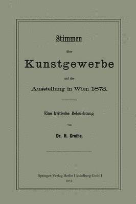 bokomslag Stimmen ber Kunstgewerbe auf der Ausstellung in Wien 1873