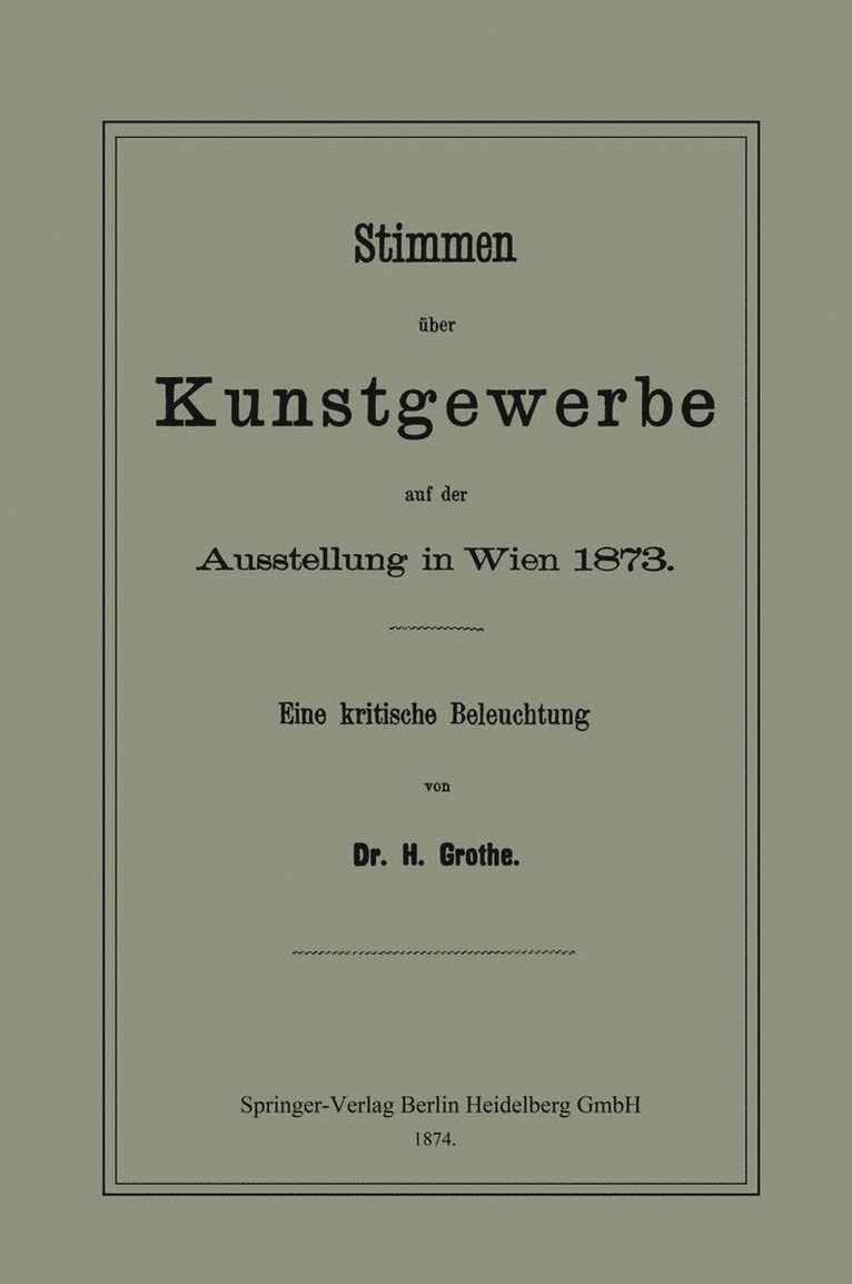 Stimmen über Kunstgewerbe auf der Ausstellung in Wien 1873