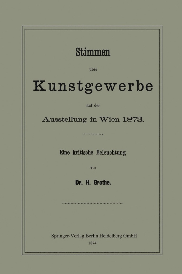 Stimmen ber Kunstgewerbe auf der Ausstellung in Wien 1873 1