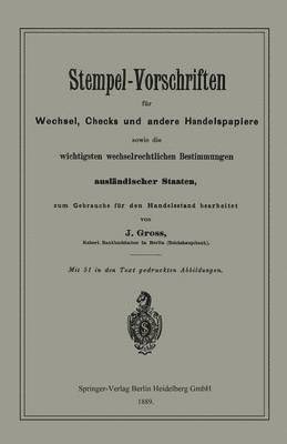Stempel-Vorschriften für Wechsel, Checks und andere Handelspapiere sowie die wichtigsten wechselrechtlichen Bestimmungen ausländischer Staaten 1