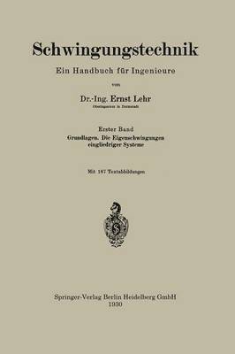 Ernst Lehr - Schwingungstechnik. Ein Handbuch für Ingenieure, Häftad