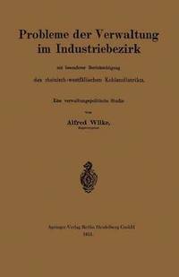 bokomslag Probleme der Verwaltung im Industriebezirk mit besonderer Berücksichtigung des rheinisch-westfälischen Kohlendistrikts