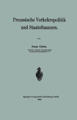Franz Ulrich - Preussische Verkehrspolitik und Staatsfinanzen, Häftad