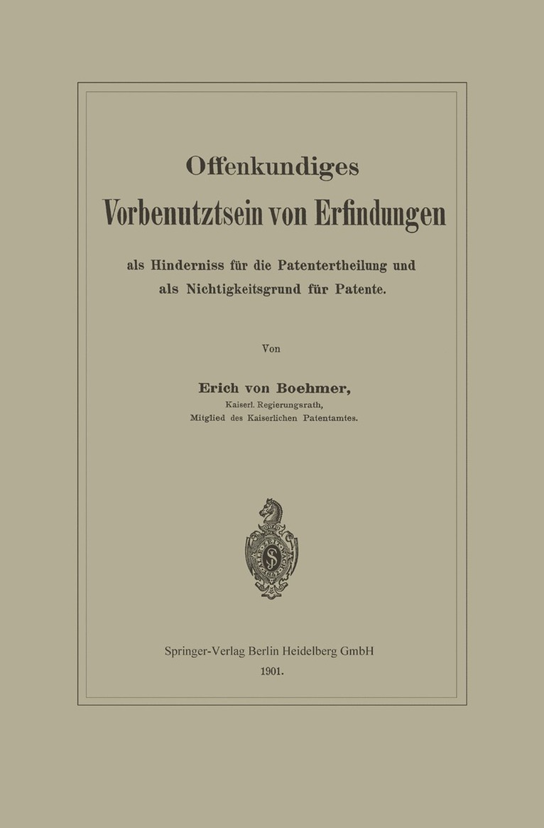 Erich von Böhmer, Erich Von Böhmer, Erich Von Bohmer, Erich von Böhmer - Offenkundiges Vorbenutztsein von Erfindungen als Hinderniss für die Patentertheilung und als Nichtigkeitsgrund für Patente, Häftad