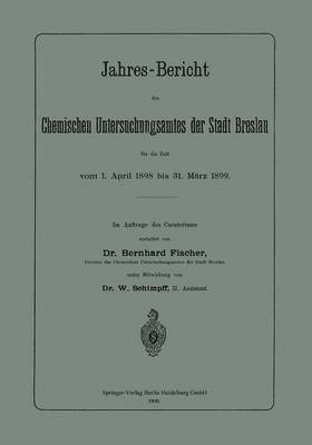 bokomslag Jahres-Bericht des Chemischen Untersuchungsamtes der Stadt Breslau fr die Zeit vom 1. April 1898 bis 31. Mrz 1899