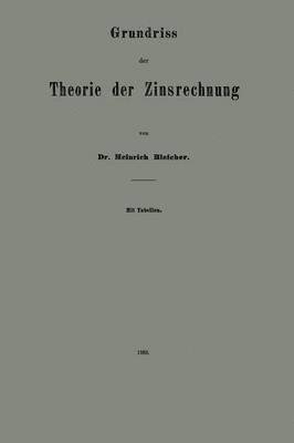 Grundriss der Theorie der Zinsrechnung 1