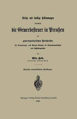 bokomslag Gesetze und sonstige Bestimmungen betreffend die Gewerbesteuer in Preuen mit gewerbepolizeilichen Vorschriften fr Verwaltungs- und Polizei-Beamte, die Staatsanwaltschaft und Schffengerichte