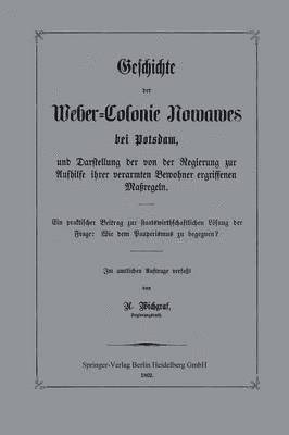 bokomslag Geschichte der Weber-Colonie Nowawes bei Potsdam, und Darstellung der von der Regierung zur Aufhilfe ihrer verarmten Bewohner ergriffenen Maregeln