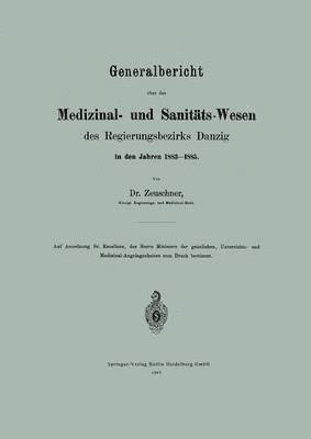 bokomslag Generalbericht ber das Medizinal- und Sanitts-Wesen des Regierungsbezirks Danzig in den Jahren 18831885