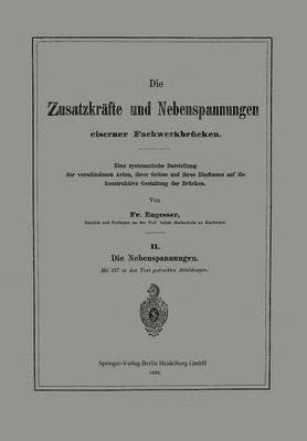 Friedrich Engesser - Die Zusatzkräfte und Nebenspannungen eiserner Fachwerkbrücken, Häftad