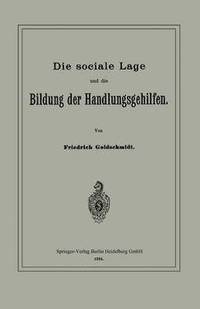 bokomslag Die sociale Lage und die Bildung der Handlungsgehilfen