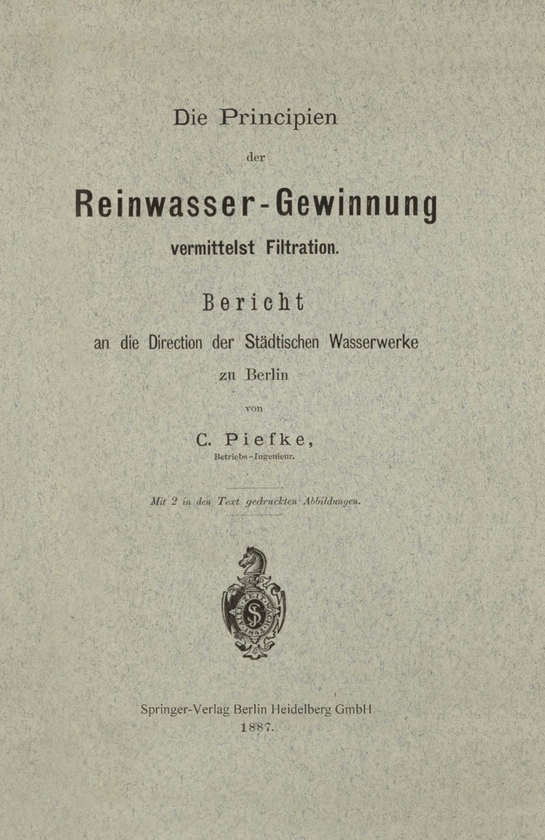 Carl Piefke - Die Principien der Reinwasser-Gewinnung vermittelst Filtration, Häftad