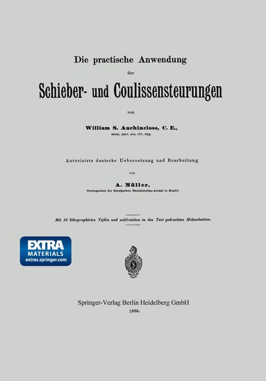 S. Auchincloss, A. Müller - Die practische Anwendung der Schieber- und Coulissensteurungen, Häftad