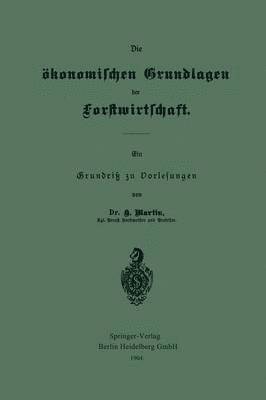 bokomslag Die ökonomischen Grundlagen der Forstwirtschaft