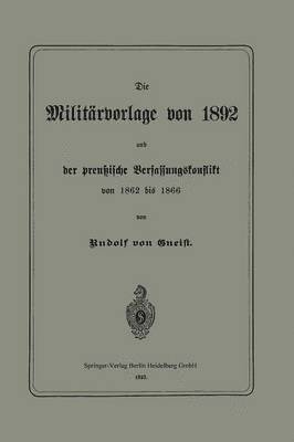 bokomslag Die Militärvorlage von 1892 und der preußische Verfassungskonflikt von 1862 bis 1866