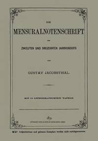 bokomslag Die Mensuralnotenschrift des Zwlften und Dreizehnten Jahrhunderts