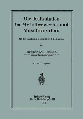 Die Kalkulation im Metallgewerbe und Maschinenbau 1