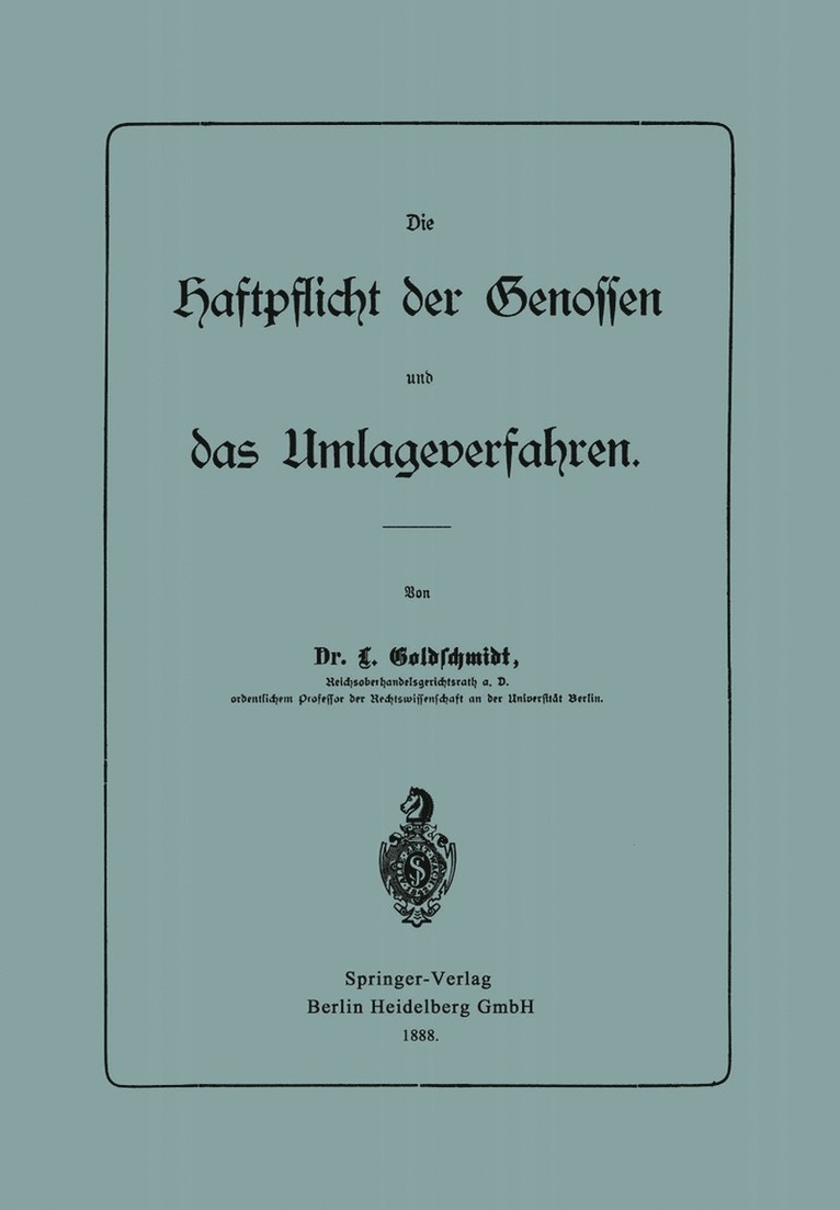 L. Goldschmidt - Die Haftpflicht der Genossen und das Umlageverfahren, Häftad