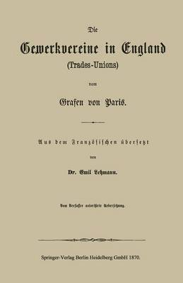 bokomslag Die Gewerkvereine in England (Trades-Unions) vom Grafen vom Paris