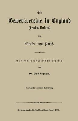 bokomslag Die Gewerkvereine in England (Trades-Unions) vom Grafen vom Paris