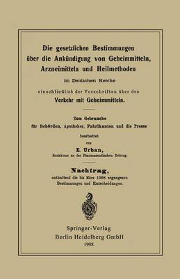 bokomslag Die gesetzlichen Bestimmungen über die Ankündigung von Geheimmitteln, Arzneimitteln und Heilmethoden im Deutschen Reiche, einschließlich der Vorschriften über den Verkehr mit Geheimmitteln