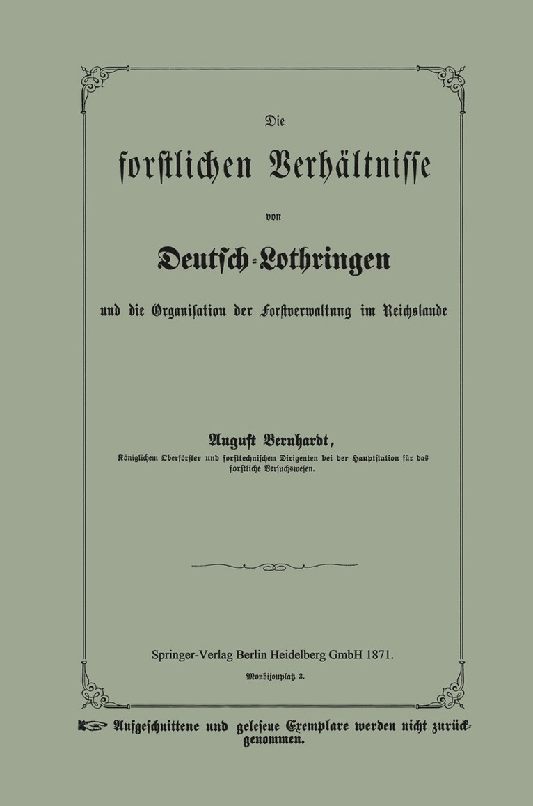 August Bernhardt - Die forstlichen Verhältnisse von Deutsch-Lothringen und die Organisation der Forstverwaltung im Reichslande, Häftad