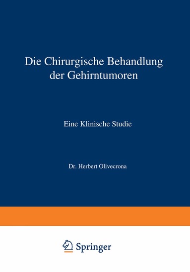 Herbert Olivecrona, E. Lyshołm - Die Chirurgische Behandlung der Gehirntumoren, Häftad