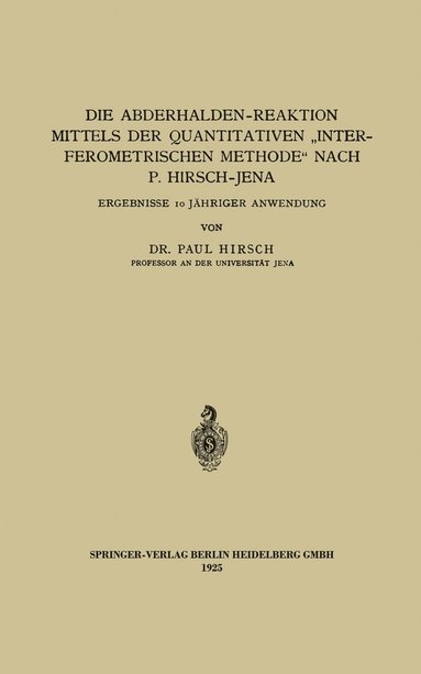 bokomslag Die Abderhalden-Reaktion mittels der Quantitativen ?Interferometrischen Methode" nach P. Hirsch-Jena
