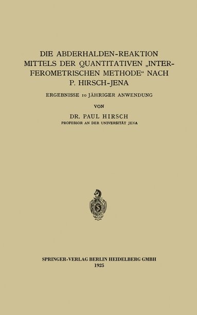 bokomslag Die Abderhalden-Reaktion mittels der Quantitativen Interferometrischen Methode nach P. Hirsch-Jena