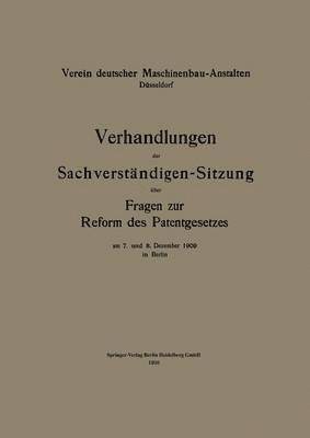 Verhandlungen der Sachverstndigen-Sitzung ber Fragen zur Reform des Patentgesetzes 1