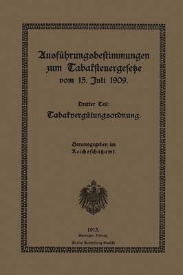 bokomslag Ausfhrungsbestimmungen zum Tabaksteuergesetze vom 15. Juli 1909