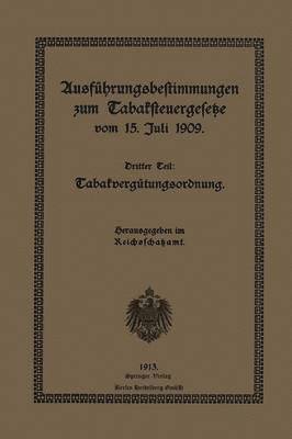 bokomslag Ausführungsbestimmungen zum Tabaksteuergesetze vom 15. Juli 1909