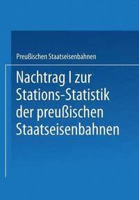 bokomslag Nachtrag I zur Stations-Statistik der Preuischen Staatseisenbahnen