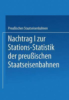 bokomslag Nachtrag I zur Stations-Statistik der Preuischen Staatseisenbahnen