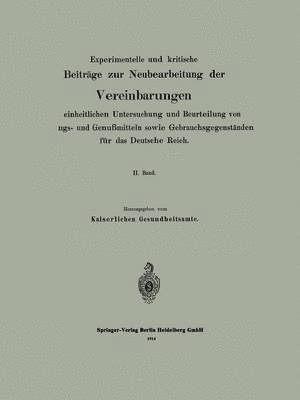 Experimentelle und kritische Beitrge zur Neubearbeitung der Vereinbarungen zur einheitlichen Untersuchung und Beurteilung von Nahrungs- und Genumitteln sowie Gebrauchsgegenstnden fr das 1