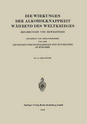 bokomslag Die Wirkungen der Alkoholknappheit Whrend des Weltkrieges