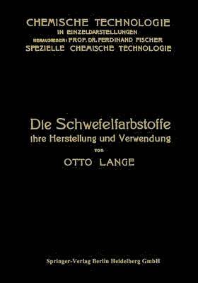 Otto Lange - Die Schwefelfarbstoffe ihre Herstellung und Verwendung, Häftad